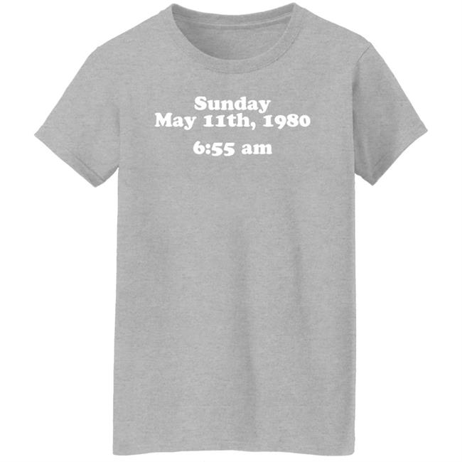 Sunday May 11Th 1980 6:55 Am Shirt Glenn Kenny Sunday May 11Th 1980 6:55 Am Shirt Glenn Kenny