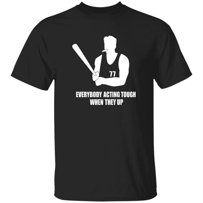Wcf Dalton Everybody Acting Tough When They Up Shirt Mffl