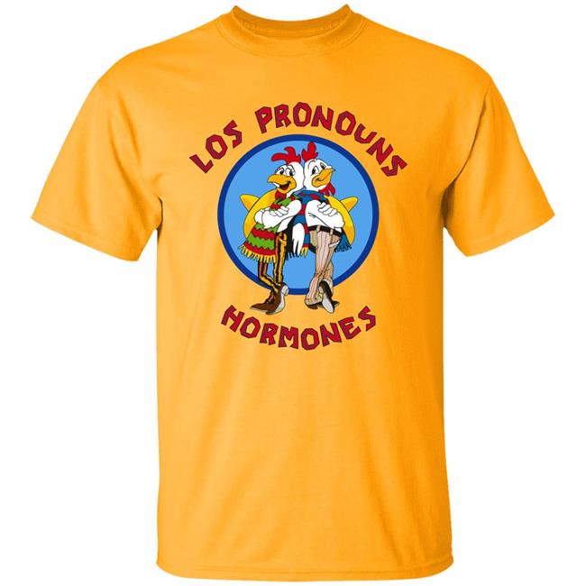 Los Pronouns Hormones Shirt Media That'll Make You Feel Like Better Call Saul