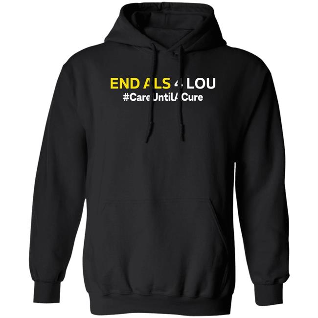 End Als 4 Lou Care Until A Cure Shirt PMST4ALS Cristian Pache
