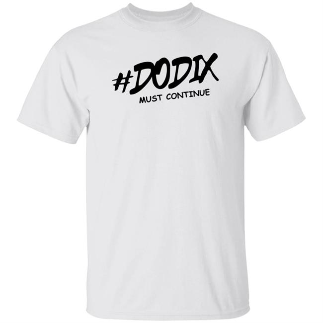3rd June Dodix Must Continue Shirt