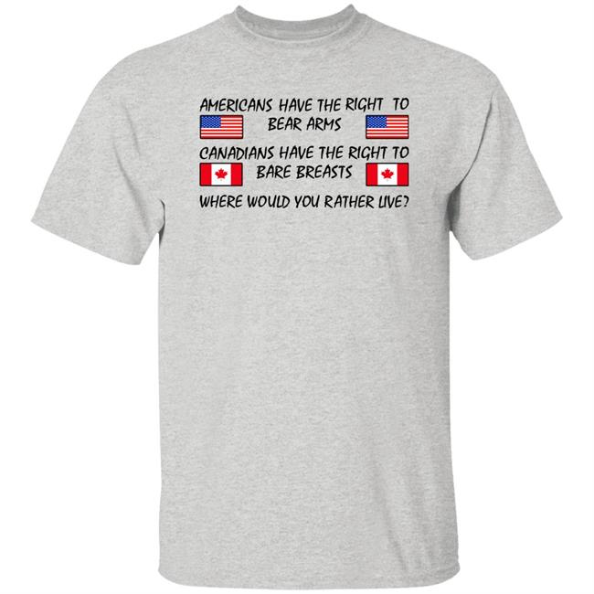 Drunkencrunker Americans Have The Right To Bear Arms Canadians Have The Right To Bare Breasts Shirt Bubba O'riley
