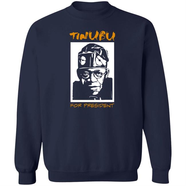 Tinubu For President Shirt BayoAdedosu