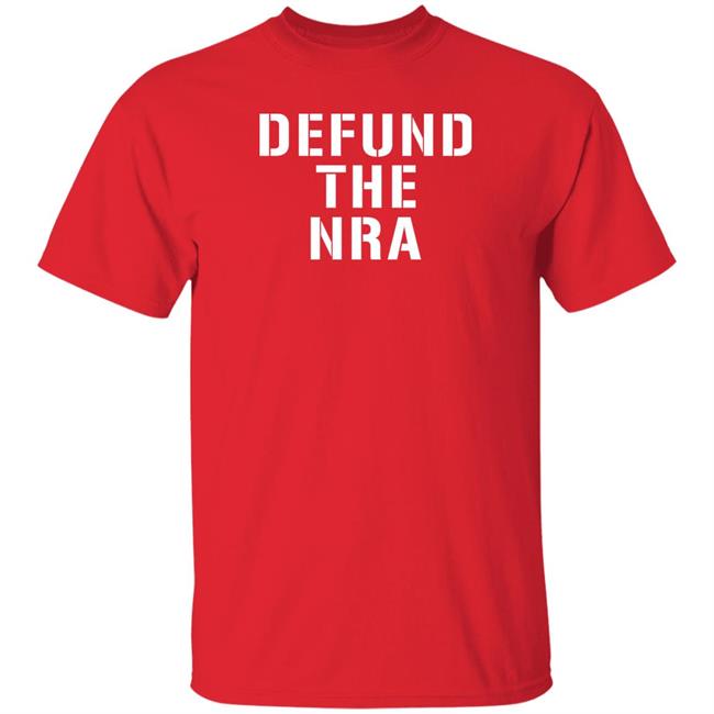 Defund The Nra Shirt Liberal World Gear Company Amy