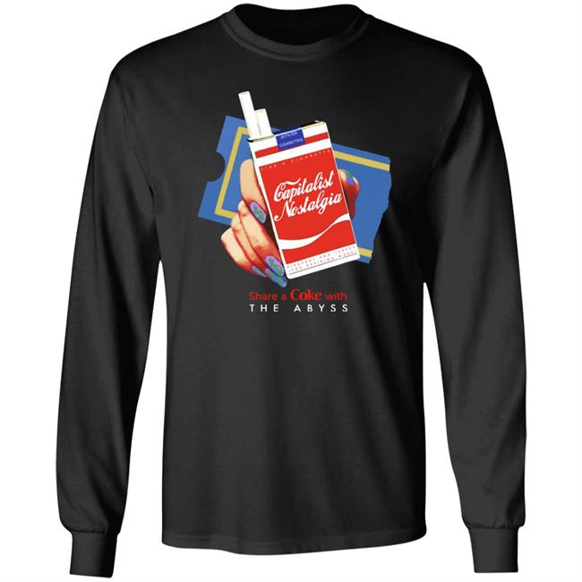 Capitalist Nostalgia Share A Coke With The Abyss Shirt Shirts That Go Hard