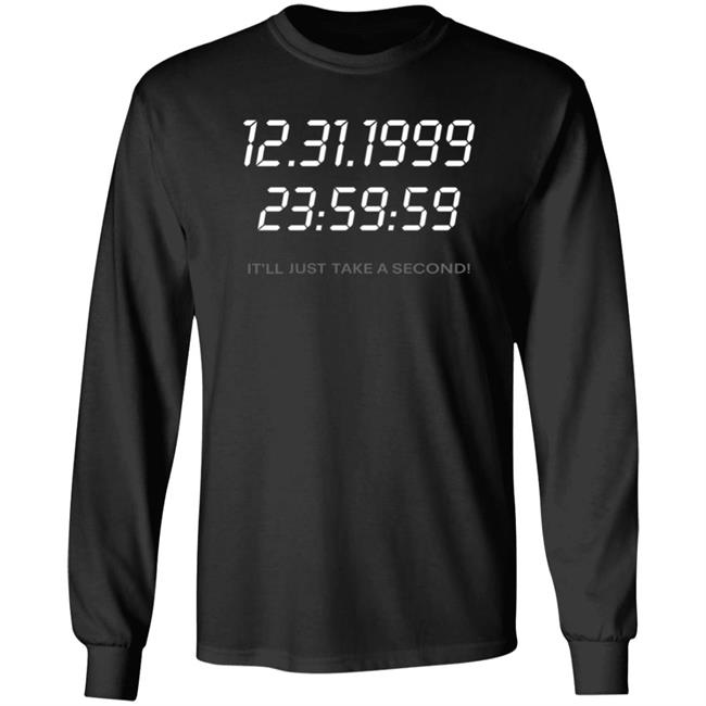 12 31 1999 It'll Just Take A Second Long Sleeves T-Shirt Moschino Y2K
