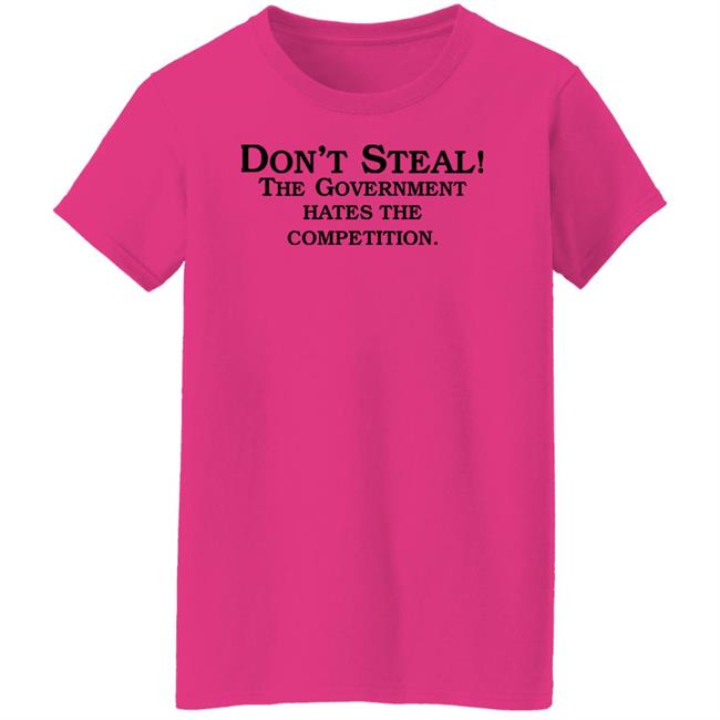 Xiaom1ng Don't Steal The Government Hates The Competition Shirt