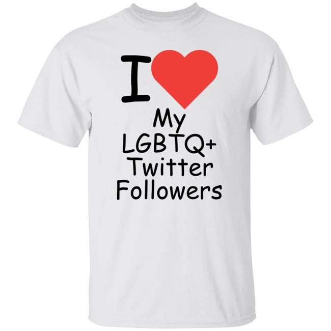 I Love My Lgbtq+ Twitter Followers Shirt Will Menaker