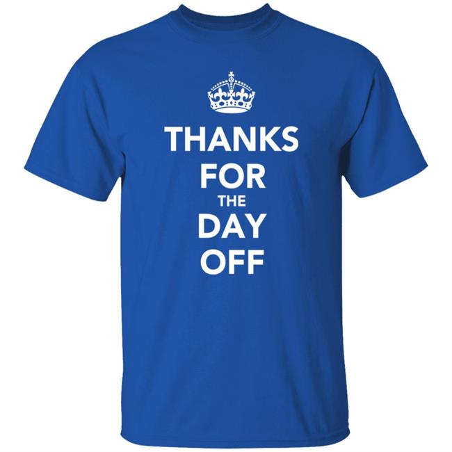 Ilikedthebookbetter Thanks For The Day Off Keep Calm Shir