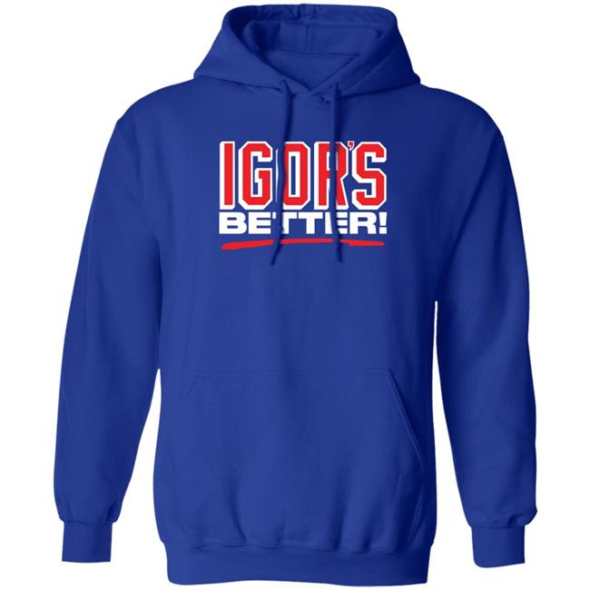 Webleedblue Store Igor's Better Shirt