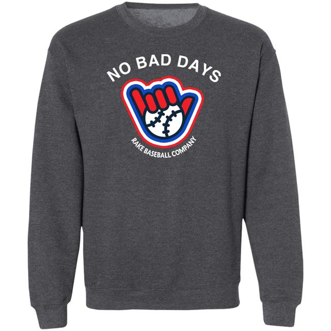 No Bad Days Rake Baseball Company Shirt BCraw SFGiants