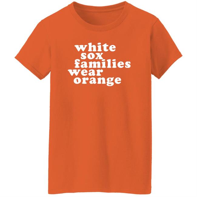 Chicago White Sox White Sox Families Wear Orange Shirt