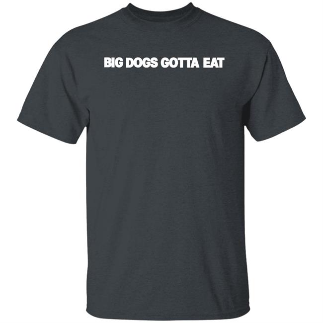 Big Dogs Gotta Eat Hoodie Ooga Booga
