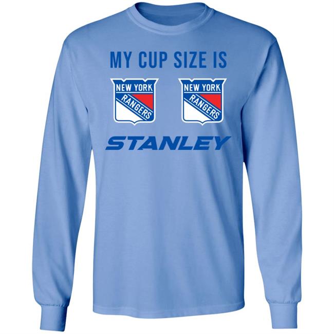 My Cup Size Is New Yorks Rangers Stanley Shirt