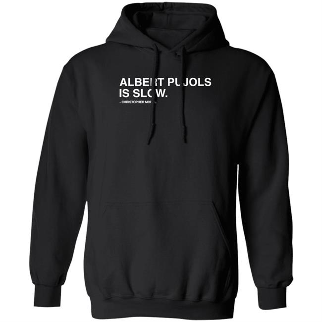 Albert Pujols Is Slow Christopher Morel Shirt Obvious Shirts Store Albert Pujols Is Slow Christopher Morel Shirt Obvious Shirts Store
