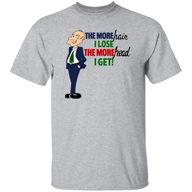 The More Hair I Lose The More Head I Get Shirt 2Dumb 2Stupid