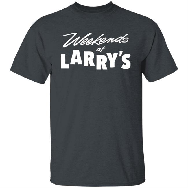 Hog Islan Dpress Weekends At Larry's Shirt HogIslanDpress Merch HogIslanDpress Merch Hog Islan Dpress Weekends At Larry's Shirt