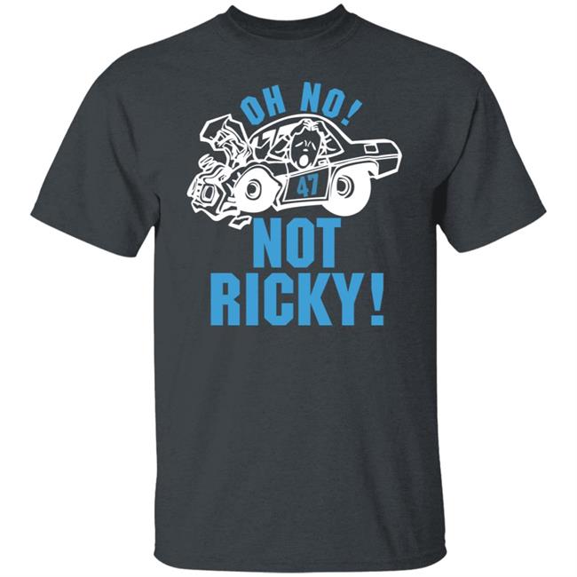 Ricky Stenhouse Jr 47 Nascar Oh No Not Ricky Shir Ricky Stenhouse Jr 47 Nascar Oh No Not Ricky Shir
