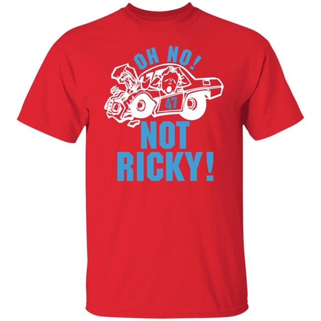 Ricky Stenhouse Jr 47 Nascar Oh No Not Ricky Shir Ricky Stenhouse Jr 47 Nascar Oh No Not Ricky Shir