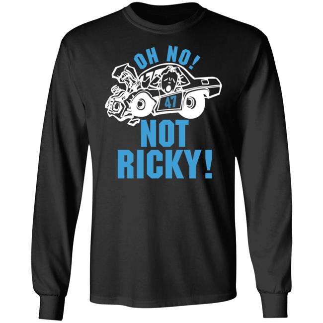 Ricky Stenhouse Jr 47 Nascar Oh No Not Ricky Shir Oh No Not Ricky Shir Ricky Stenhouse Jr 47 Nascar