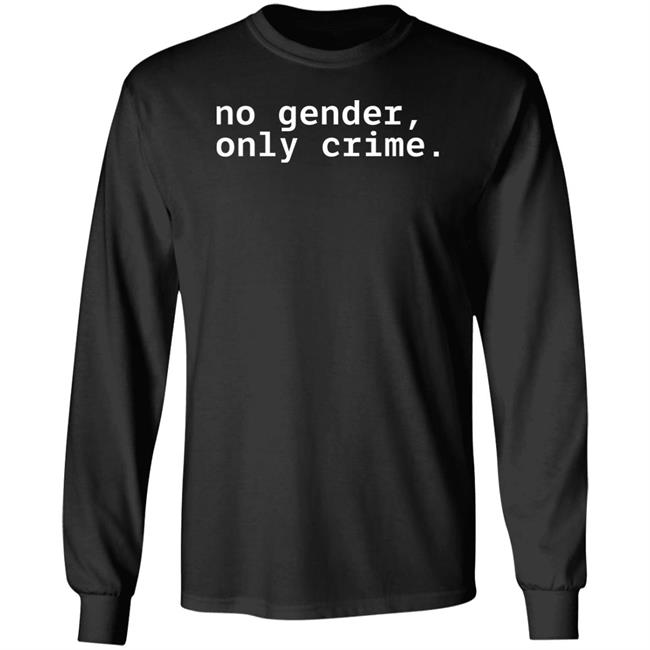 No Gender Only Crime Shirt Mx. D. E. Anderson No Gender Only Crime Shirt Mx. D. E. Anderson