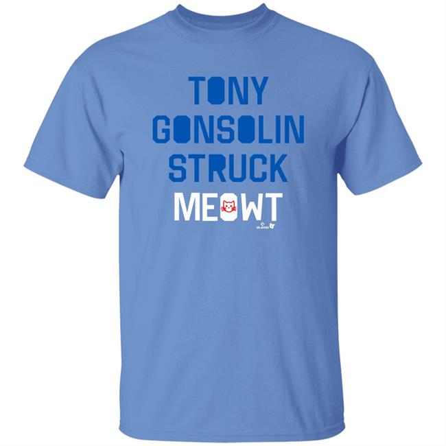 Tony Gonsolin Struck Meowt Shirt Breakingt Merch Los Angeles Dodgers Los Angeles Dodgers Breakingt Merch Tony Gonsolin Struck Meowt Shirt