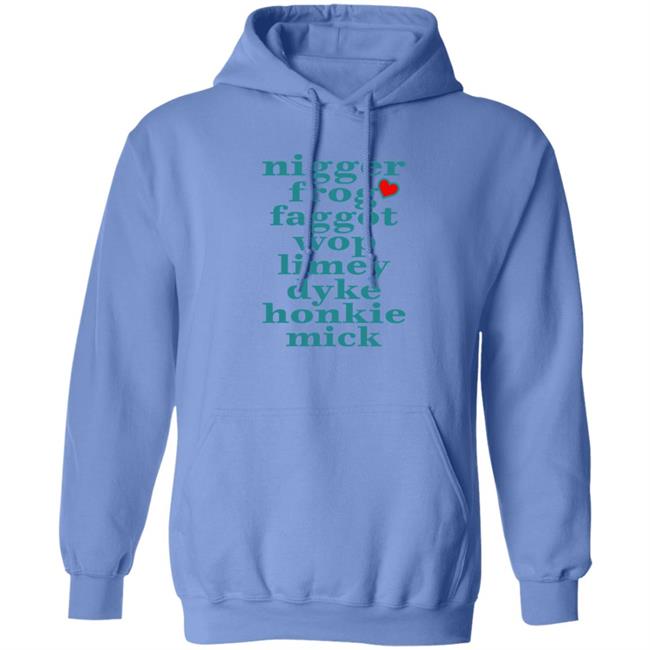 Nigger Frog Faggot Wop Limey Dyke Honkie Mick Shirt Bigzeebear