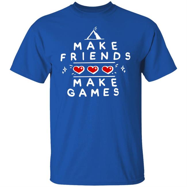 Make Friends Make Games Shirt Mighty Yell Merch