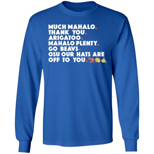 MarvinBeaverman Much Mahalo Thank You Arigatoo Mahola Plenty Go Breavs Osu Our Hats Are Off To You Shirt
