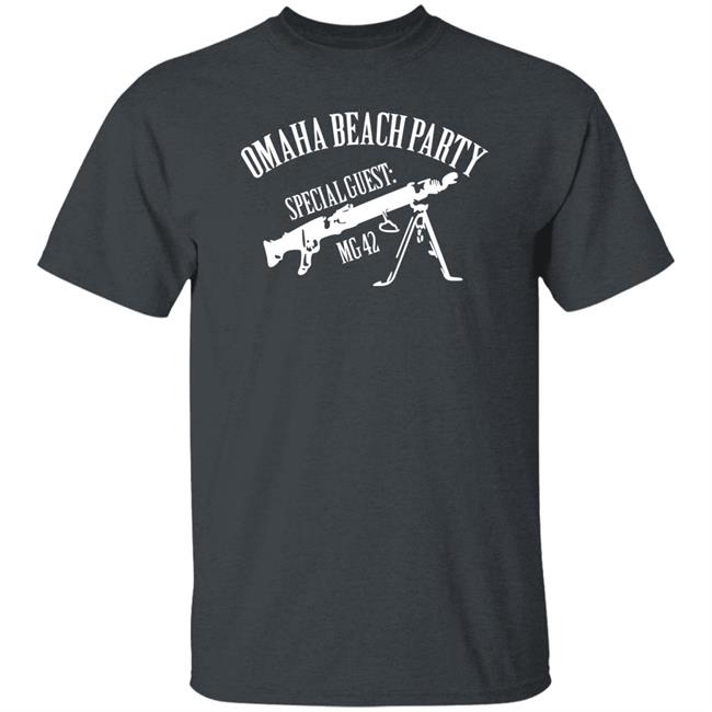 Omaha Beach Party Special Guest Mg 42 Shirt Raimu4 Holup
