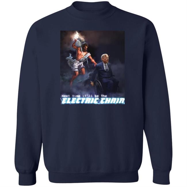 Next Time It'll Be The Electric Chair Shirt Ethan Klein Next Time It'll Be The Electric Chair Shirt Ethan Klein