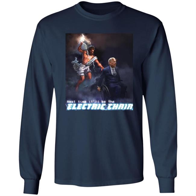 Next Time It'll Be The Electric Chair Shirt Ethan Klein Ethan Klein Next Time It'll Be The Electric Chair Shirt