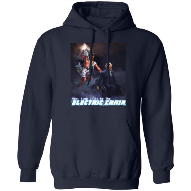 Next Time It'll Be The Electric Chair Shirt Ethan Klein Ethan Klein Next Time It'll Be The Electric Chair Shirt