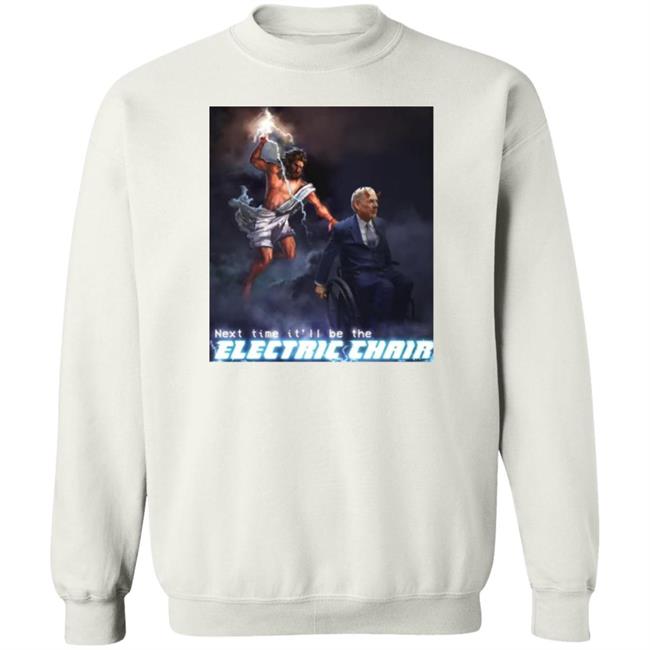 Next Time It'll Be The Electric Chair Shirt Ethan Klein Ethan Klein Next Time It'll Be The Electric Chair Shirt
