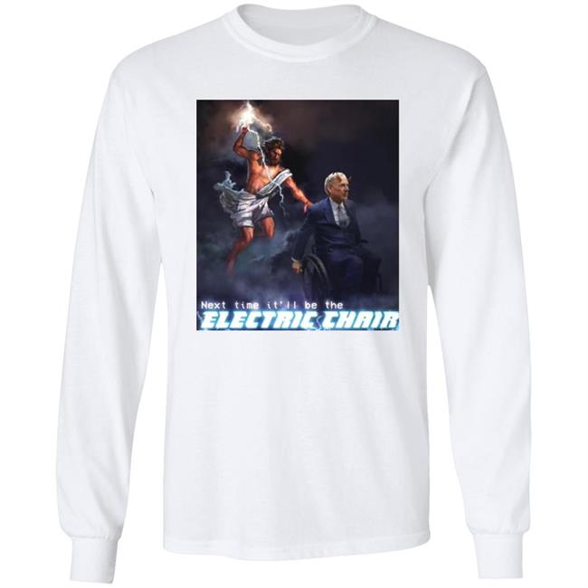 Next Time It'll Be The Electric Chair Shirt Ethan Klein Ethan Klein Next Time It'll Be The Electric Chair Shirt