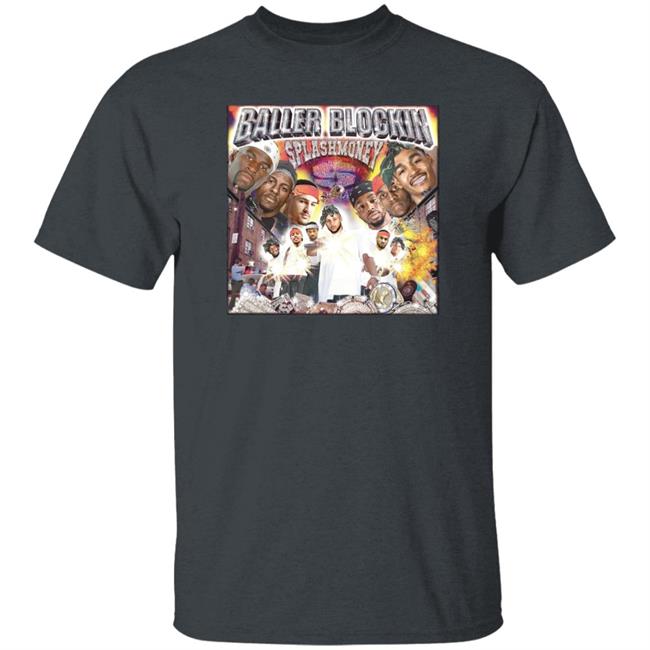 Splash Money Records Presents Baller Blockin Shirt Baller Blockin Splashmoney Shirt Garydwayne Chris Montano