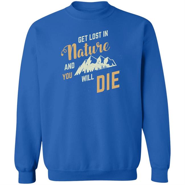 Adult Swim Get Lost In Nature And You Will Die Shirt