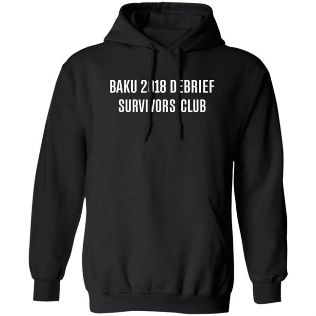 Baku 2018 Debrief Survivors Club Shirt EM11 - #FormulaFrauds