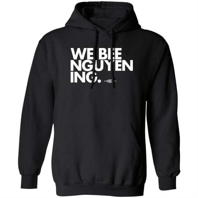 BeeForGeorgia We Bee Nguyening Shirt We Bee Nguyening Shirt BeeForGeorgia