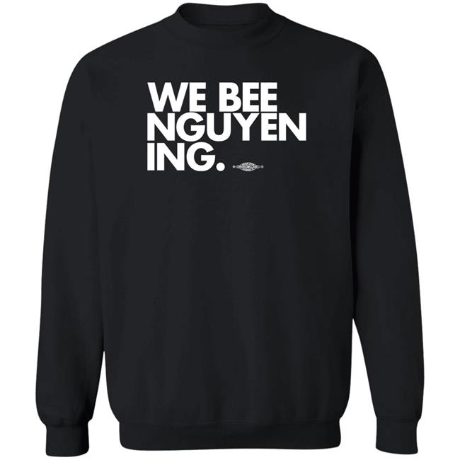 BeeForGeorgia We Bee Nguyening Shirt We Bee Nguyening Shirt BeeForGeorgia