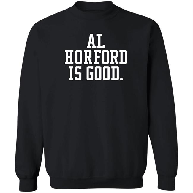 Al Horford Is Good Shirt Dmatthews2981 Boston Celtics Basketball Al Horford Is Good Shirt Boston Celtics Basketball Dmatthews2981