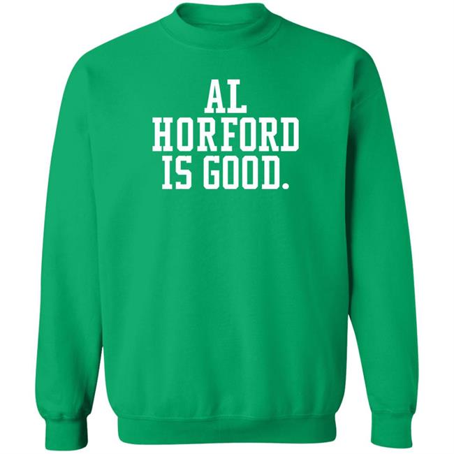 Al Horford Is Good Shirt Dmatthews2981 Boston Celtics Basketball Al Horford Is Good Shirt Boston Celtics Basketball Dmatthews2981