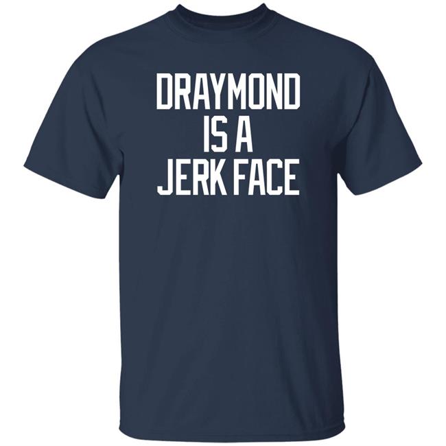 Barstool Sports Store Jerk Face Tee Dave Portnoy Draymond Is A Jerk Face Shirt