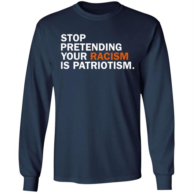 Jonathan D. Lovitz Stop Pretending Your Racism Is Patriotism Shirt