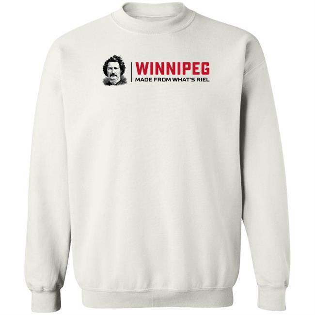 Winnipeg Made From What's Riel Shirt Way Back Winnipeg