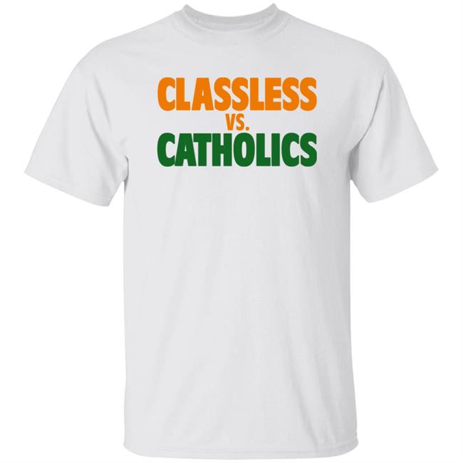 Tom Hart Volshop Classless Vs Catholics Shirt Austin B