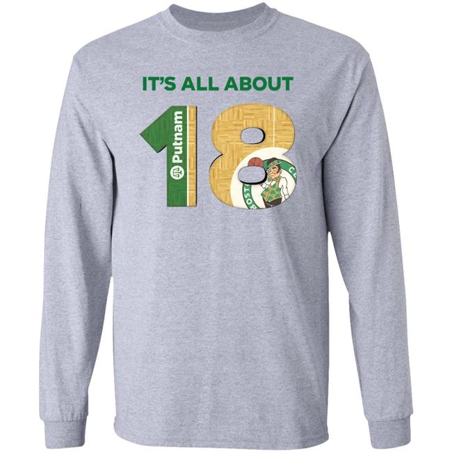 Putnam Investments Boston Celtics It's All About 18 Shirt
