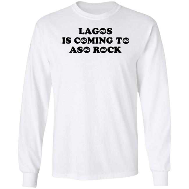 Lagos Is Coming To Aso Rock Shirt Taofeek T. Gawat