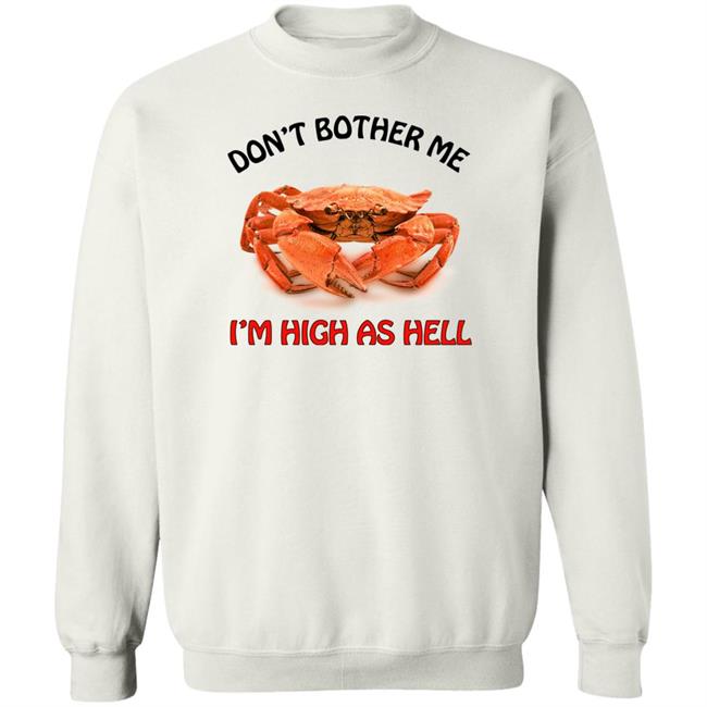 Don't Bother Me I'm High As Hell Shirt Seibei Designs Store