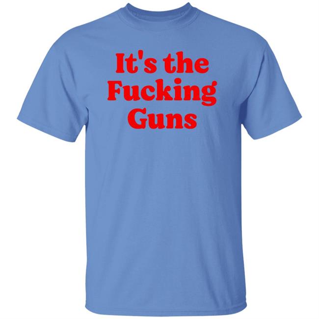 It's The Fucking Guns Shirt Sonni Mun Shannon Watts